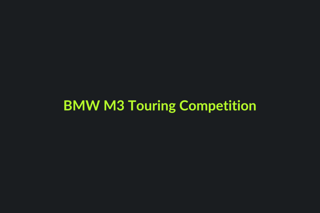 BMW M3 Touring Competition