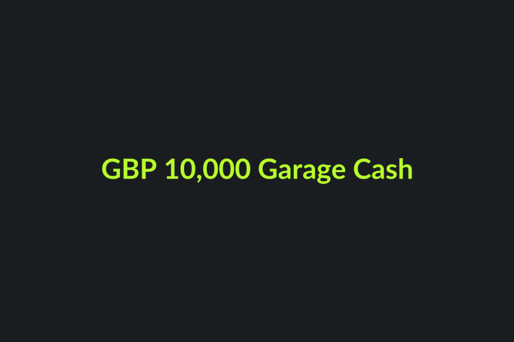 GBP 10,000 Garage Cash