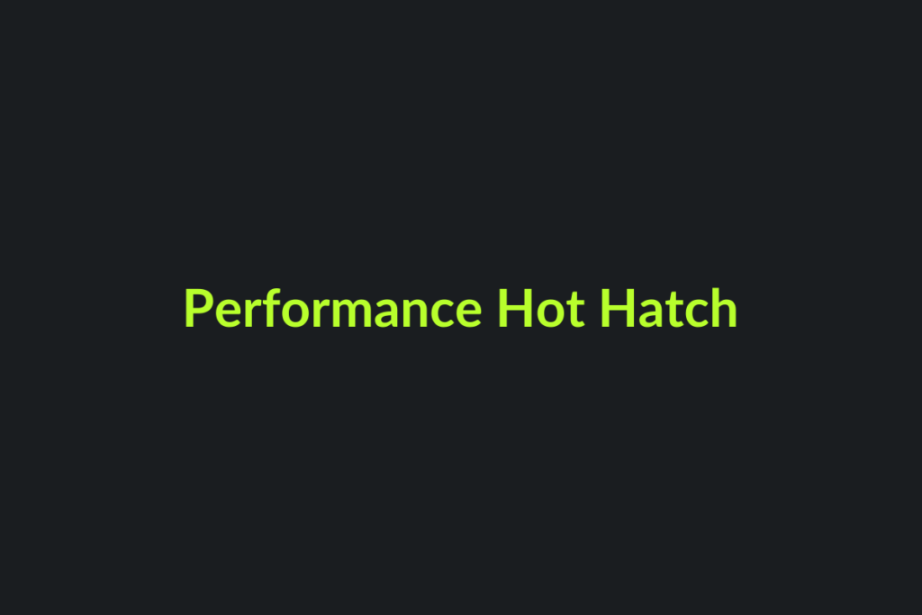 Performance Hot Hatch